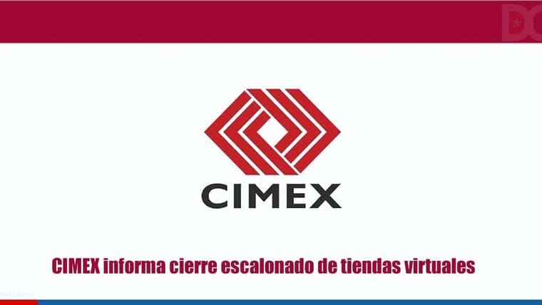 CIMEX informa cierre paulatino de tiendas virtuales por mantenimiento