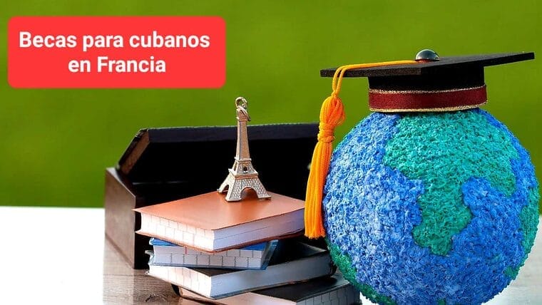 Becas para cubanos en Francia: aquí los requisitos