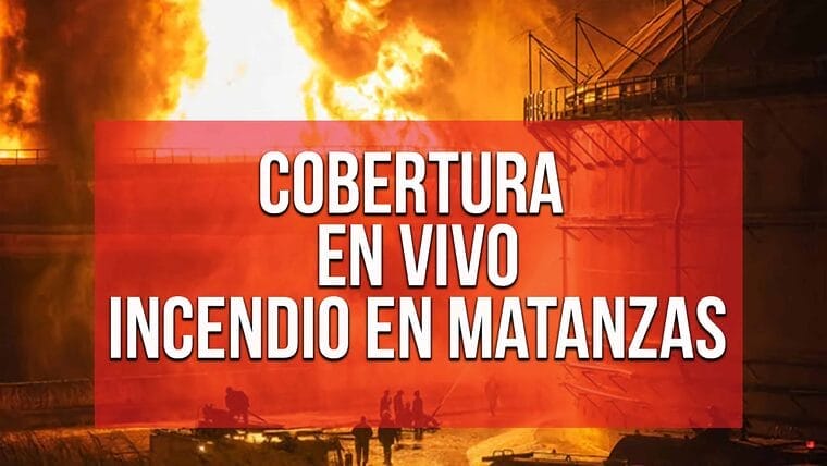 Incendio en Matanzas: Noticias minuto a minuto en tiempo real