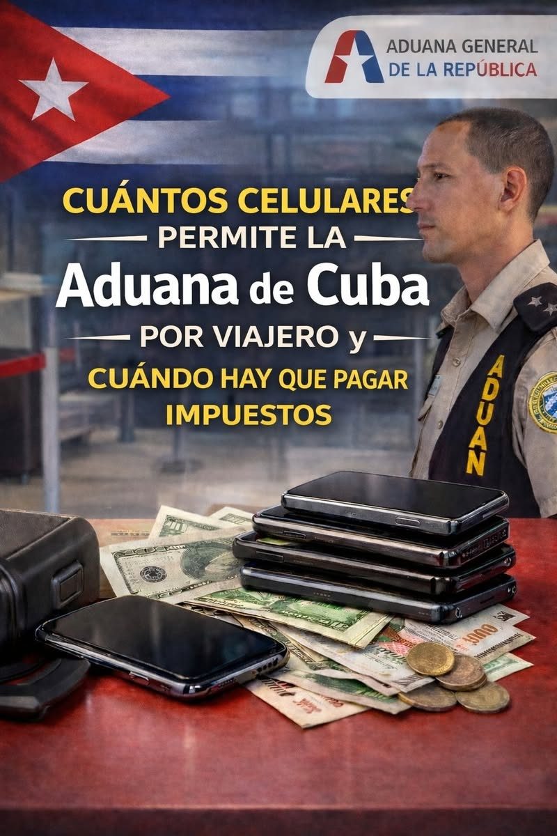📱 ¿Cuántos celulares se pueden entrar a Cuba sin problemas con la Aduana?