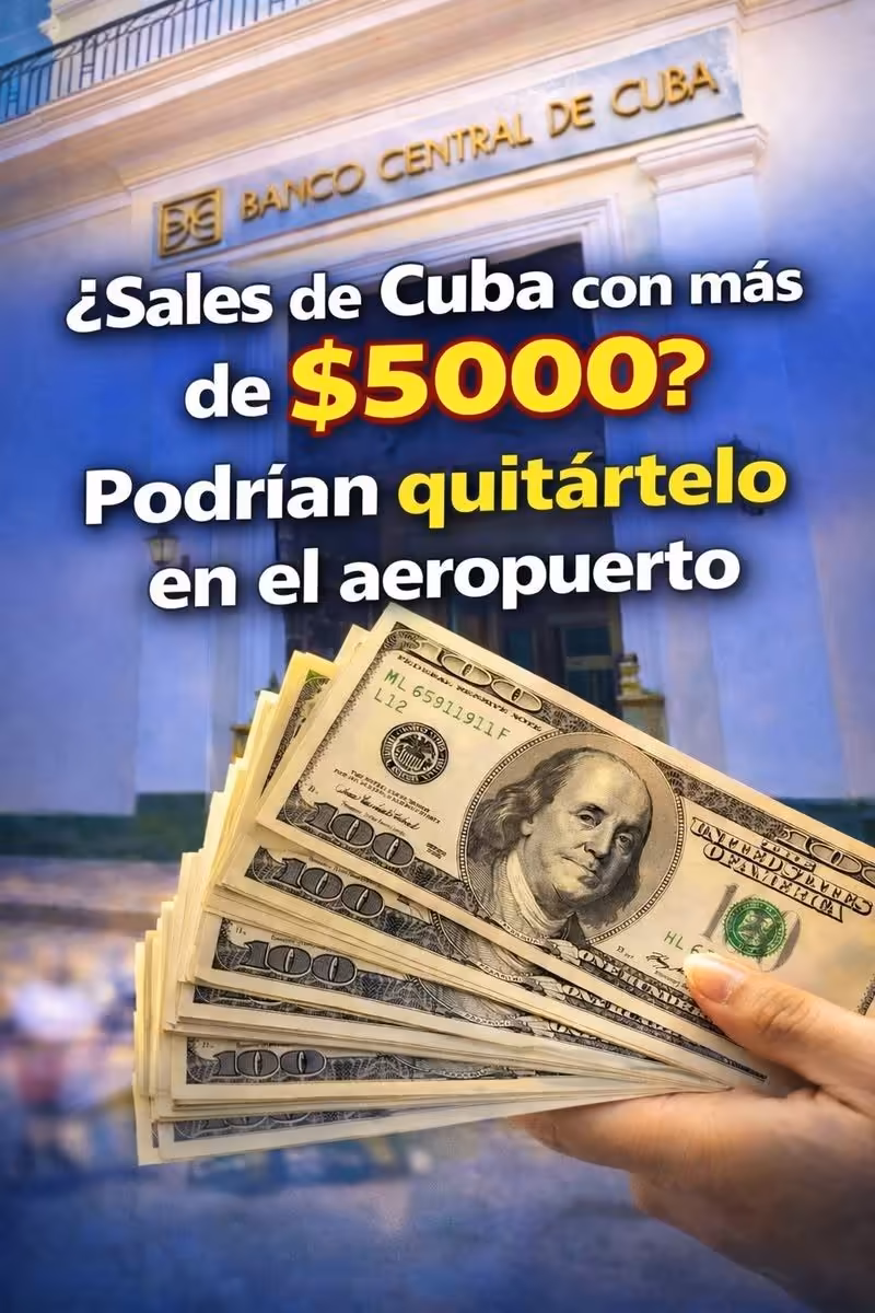 💵✈️ ¿Vas a salir de Cuba con más de $5000 dólares?