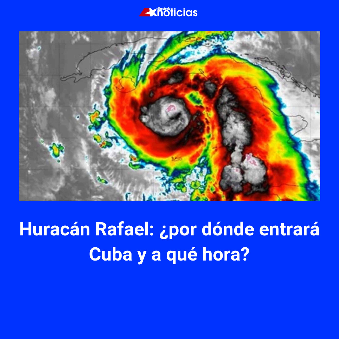 Uracan Rafael Huracán Rafael: ¿por dónde entrará Cuba y a qué hora?