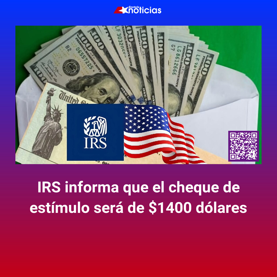 Cheque Estimulo Reverso IRS informa que el cheque de estímulo será de $1400 dólares