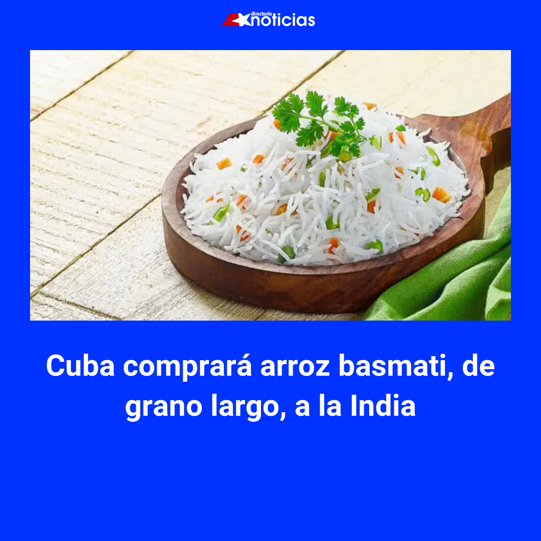 Cuba will buy long-grain basmati rice from India