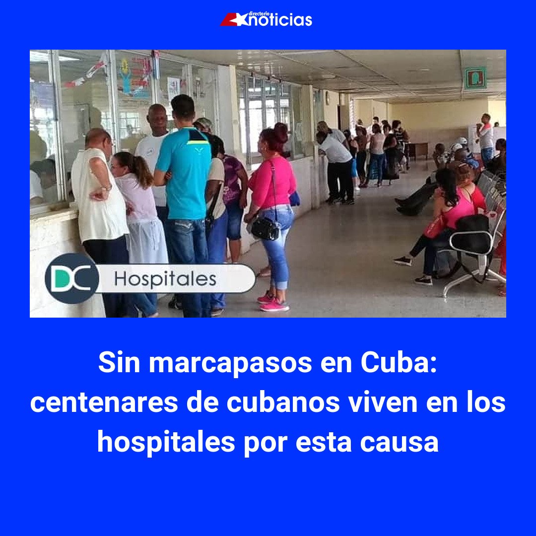 Sin marcapasos en Cuba: centenares de cubanos viven en los hospitales por  esta causa