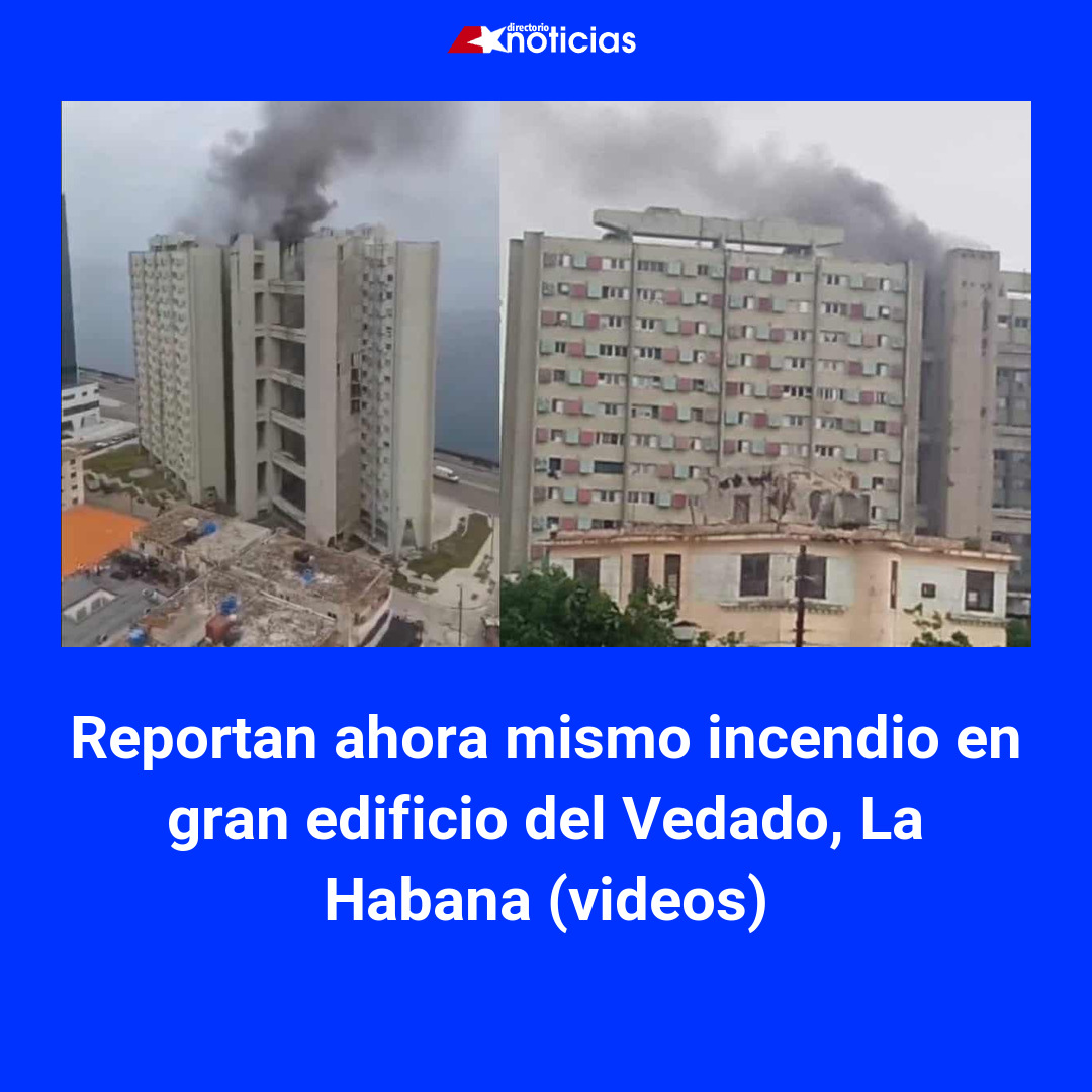 Reportan ahora mismo incendio en gran edificio del Vedado, La Habana ...
