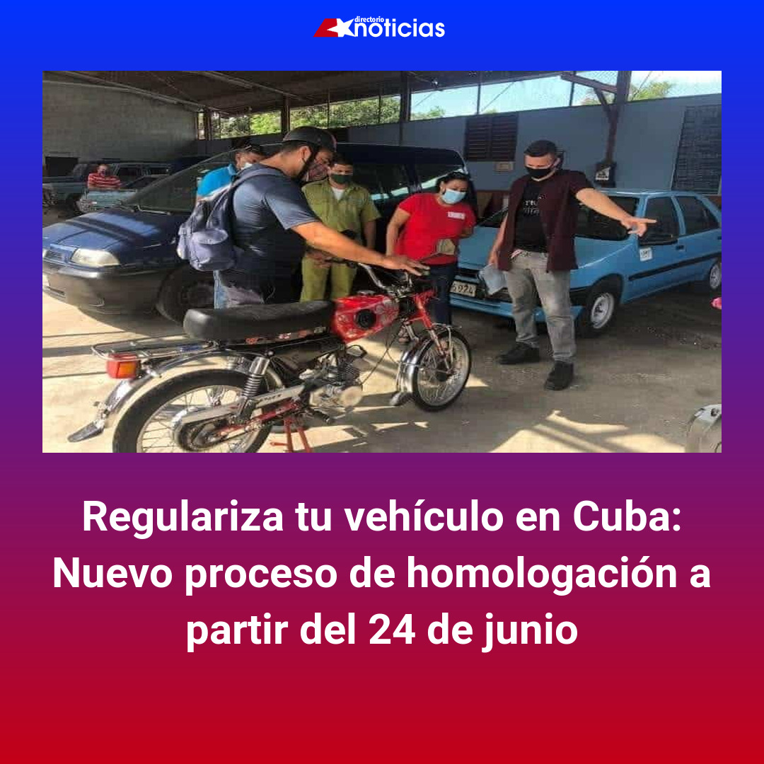 Regulariza tu vehculo en Cuba: Nuevo proceso de homologacin a partir del 24 de junio Regulariza tu vehculo en Cuba: Nuevo proceso de homologacin a partir del 24 de junio